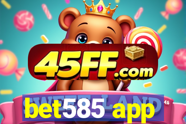 bet585 app